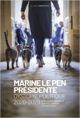 Marine Le Pen présidente - dystopie politique